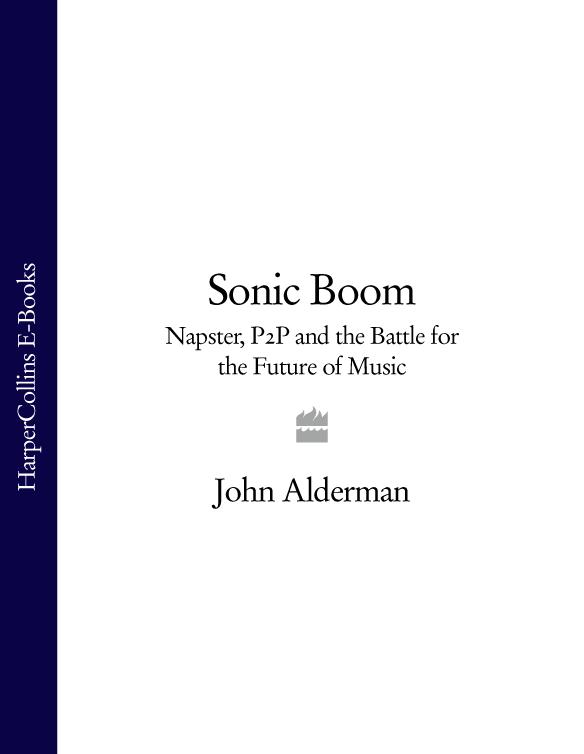 Книга Sonic Boom: Napster, P2P and the Battle for the Future of Music из серии , созданная John Alderman, может относится к жанру Музыка, балет. Стоимость книги Sonic Boom: Napster, P2P and the Battle for the Future of Music  с идентификатором 39755841 составляет 119.85 руб.