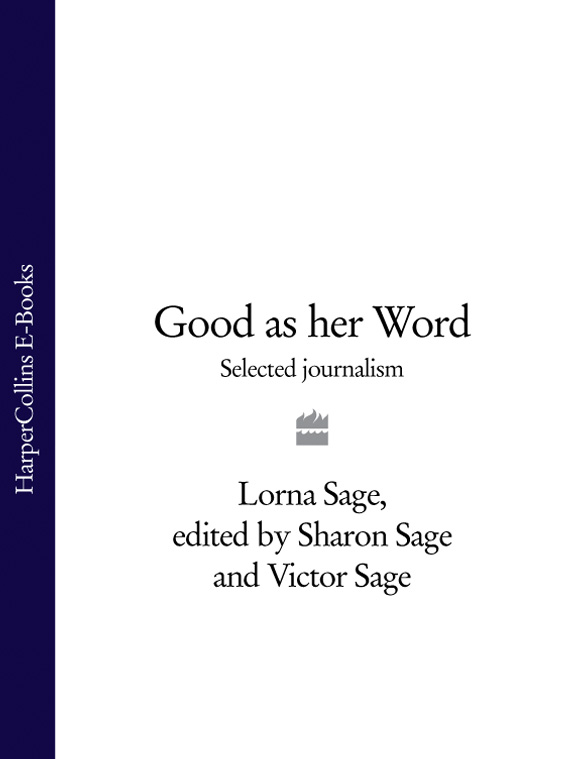 Книга Good as her Word: Selected Journalism из серии , созданная Lorna Sage, Victor Sage, Sharon Sage, может относится к жанру Критика. Стоимость книги Good as her Word: Selected Journalism  с идентификатором 39762745 составляет 119.85 руб.