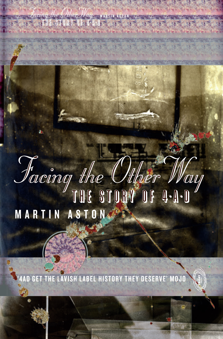 Книга Facing the Other Way: The Story of 4AD из серии , созданная Martin Aston, может относится к жанру Музыка, балет. Стоимость книги Facing the Other Way: The Story of 4AD  с идентификатором 39765145 составляет 391.36 руб.