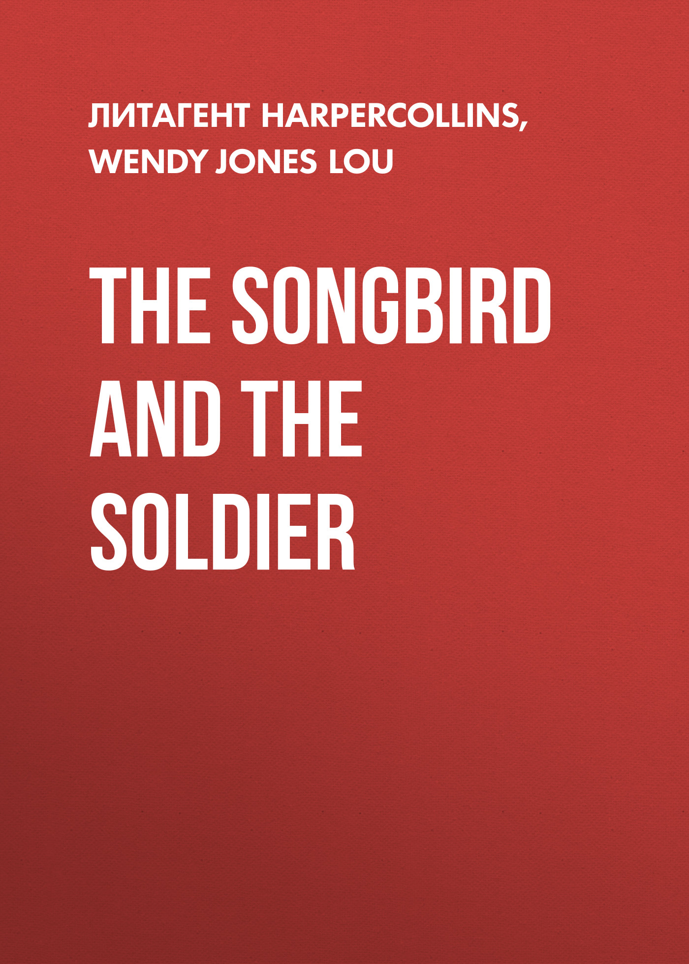 The Songbird and the Soldier