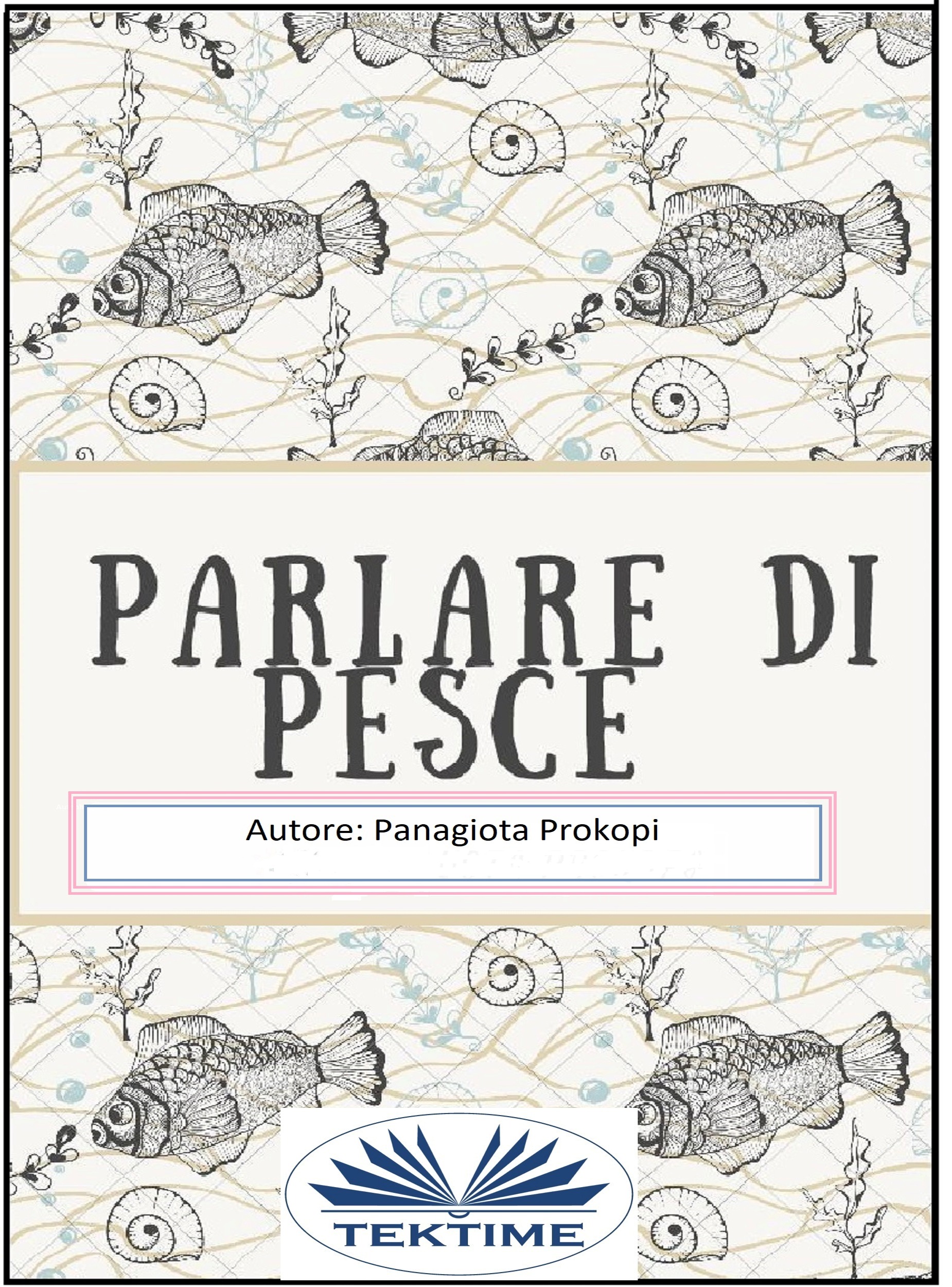 Книга Parlare Di Pesce из серии , созданная Panagiota Prokopi, может относится к жанру Детская проза, Природа и животные, Современная зарубежная литература. Стоимость электронной книги Parlare Di Pesce с идентификатором 40208943 составляет 348.18 руб.