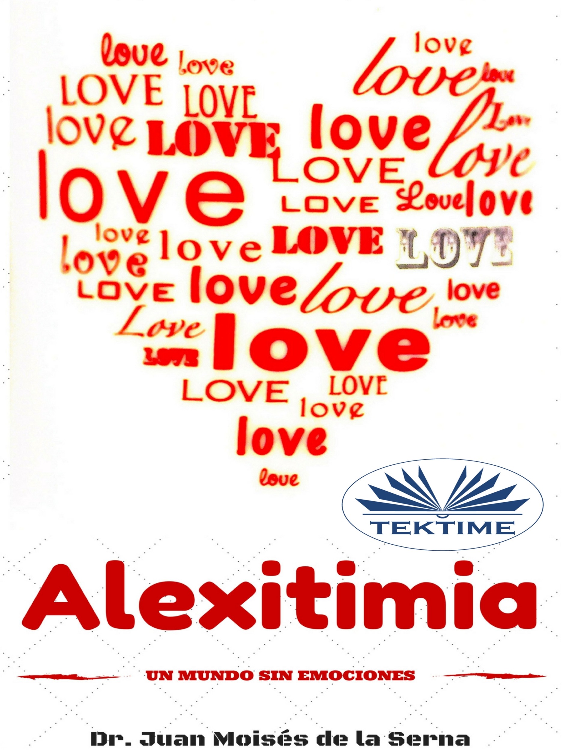 Книга Alexitimia из серии , созданная Juan Moisés De La Serna, может относится к жанру Общая психология. Стоимость электронной книги Alexitimia с идентификатором 40851845 составляет 181.26 руб.