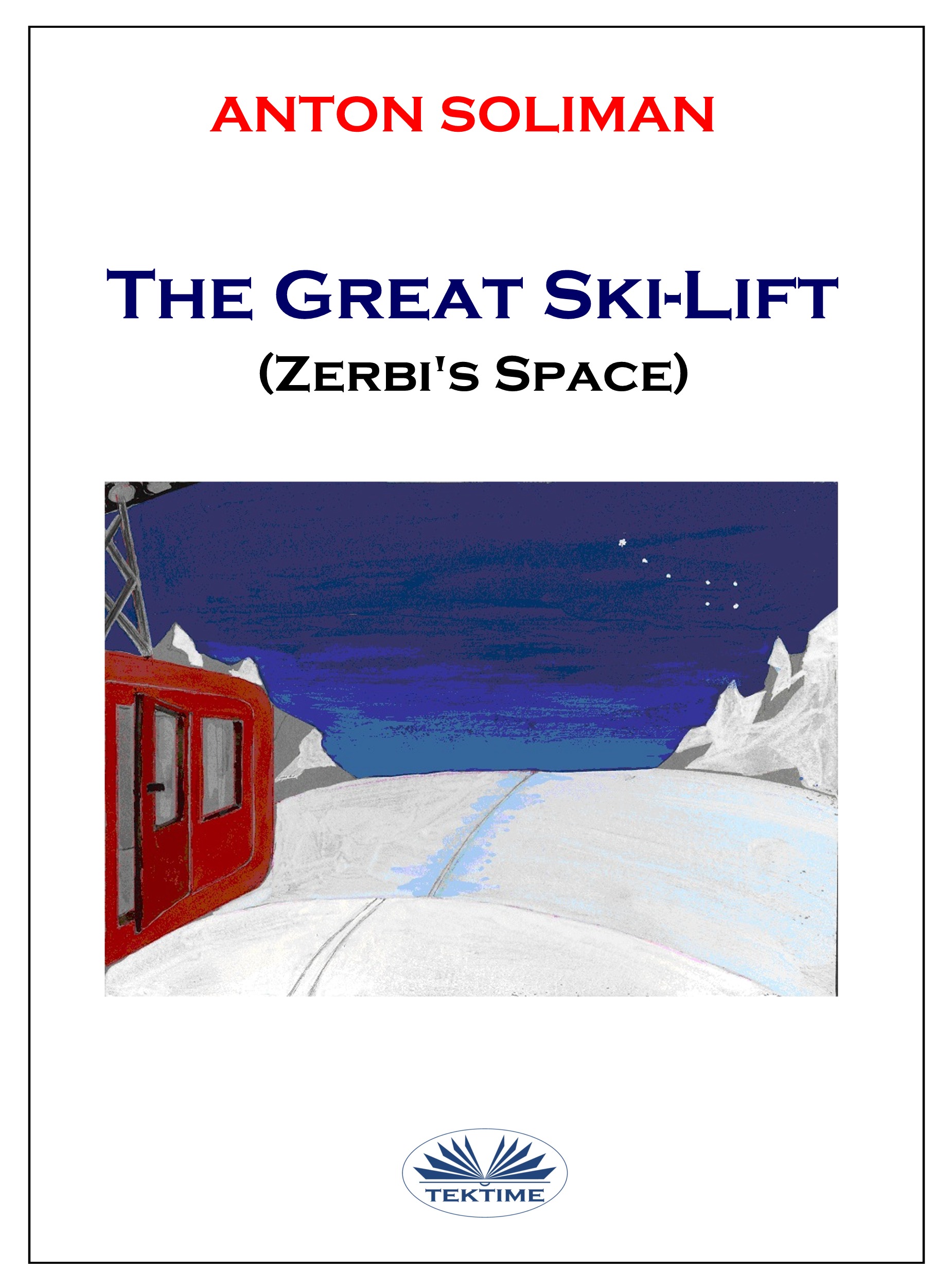 Книга The Great Ski-Lift из серии , созданная Anton Soliman, может относится к жанру Современная зарубежная литература, Зарубежная психология. Стоимость электронной книги The Great Ski-Lift с идентификатором 40851941 составляет 408.79 руб.