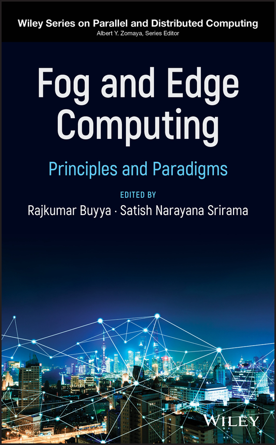 Fog and Edge Computing. Principles and Paradigms