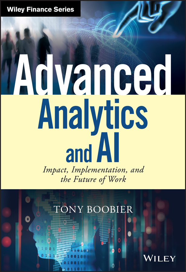 Книга  Advanced Analytics and AI созданная Tony Boobier, Wiley может относится к жанру программы. Стоимость электронной книги Advanced Analytics and AI с идентификатором 43493549 составляет 3186.15 руб.
