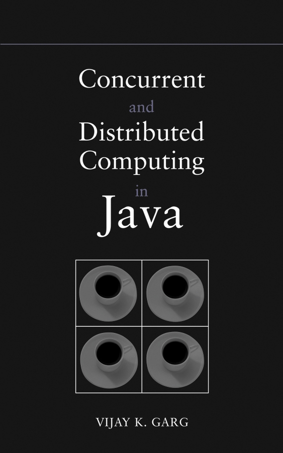 Книга  Concurrent and Distributed Computing in Java созданная  может относится к жанру зарубежная компьютерная литература, ОС и сети. Стоимость электронной книги Concurrent and Distributed Computing in Java с идентификатором 43494141 составляет 14433.19 руб.