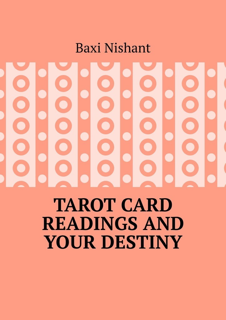 Книга Tarot Card Readings And Your Destiny из серии , созданная Baxi Nishant, может относится к жанру Общая психология. Стоимость электронной книги Tarot Card Readings And Your Destiny с идентификатором 44827047 составляет 488.00 руб.