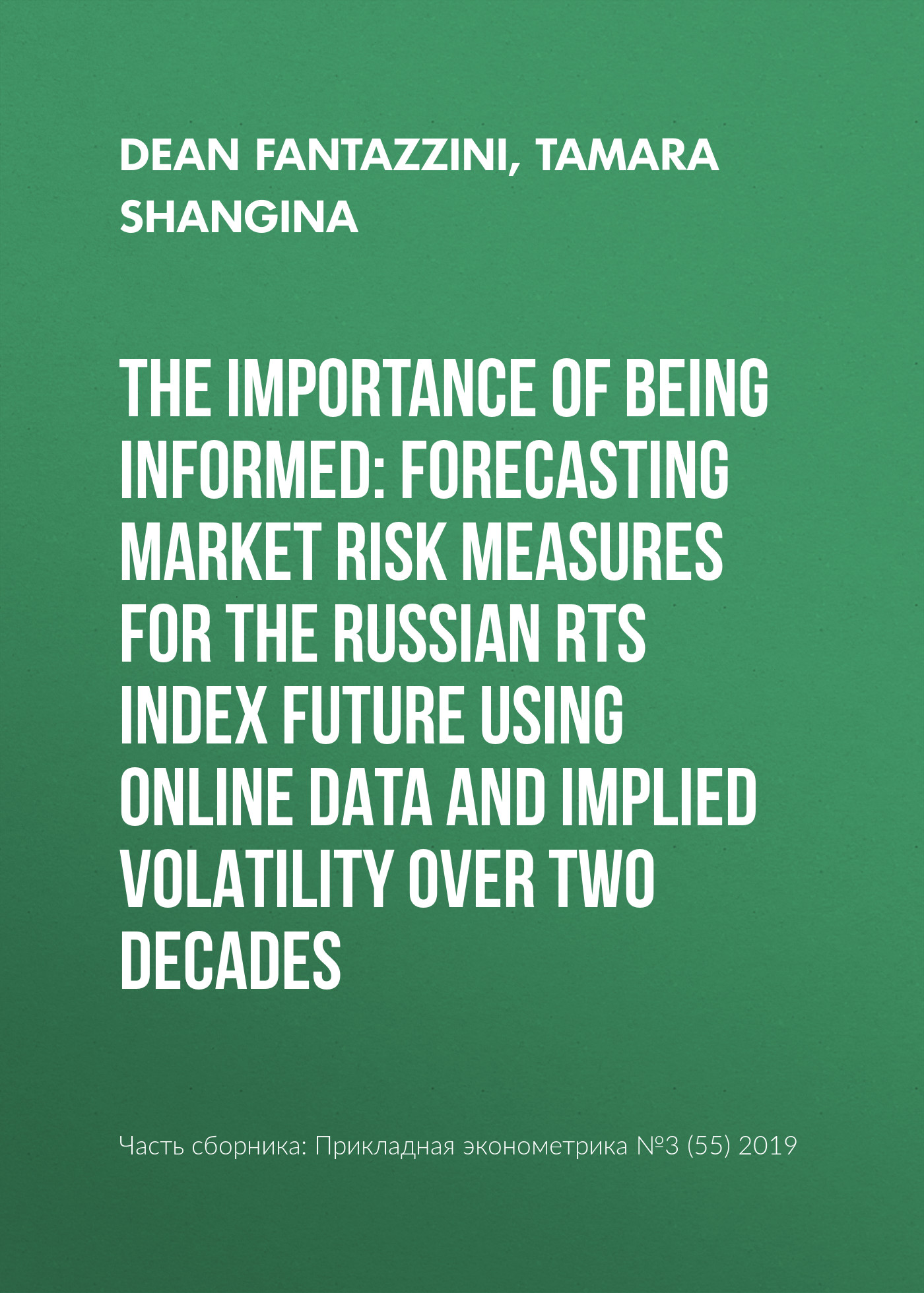 The importance of being informed: Forecasting market risk measures for the Russian RTS index future using online data and implied volatility over two decades
The importance of being informed: Forecasting market risk measures for the Russian RTS index future using online data and implied volatility over two decades