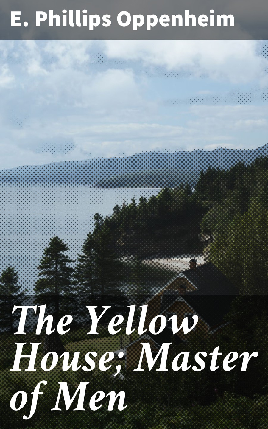 The Yellow House; Master of Men