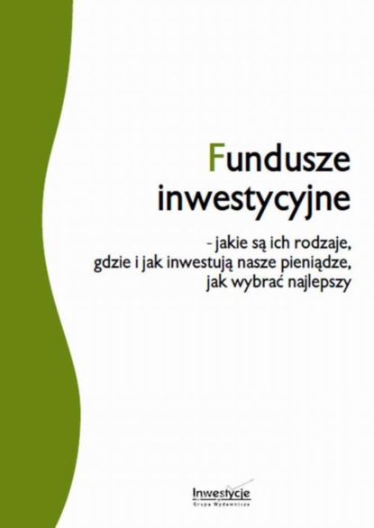 Fundusze inwestycyjne - jakie są ich rodzaje, gdzie i jak inwestują nasze pieniądze, jak wybrać najlepszy
Fundusze inwestycyjne - jakie są ich rodzaje, gdzie i jak inwestują nasze pieniądze, jak wybrać najlepszy