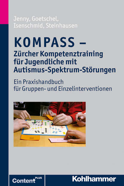 KOMPASS - Zürcher Kompetenztraining für Jugendliche mit Autismus-Spektrum-Störungen
KOMPASS - Zürcher Kompetenztraining für Jugendliche mit Autismus-Spektrum-Störungen