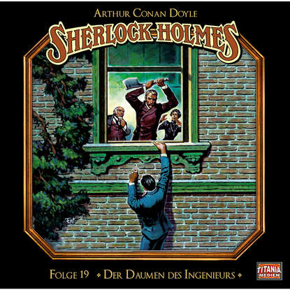 Sherlock Holmes - Die geheimen Fälle des Meisterdetektivs, Folge 19: Der Daumen des Ingenieurs
Sherlock Holmes - Die geheimen Fälle des Meisterdetektivs, Folge 19: Der Daumen des Ingenieurs