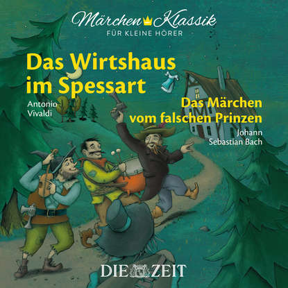Die ZEIT-Edition "Märchen Klassik für kleine Hörer" - Das Wirtshaus im Spessart und Das Märchen vom falschen Prinzen mit Musik von Antonio Vivaldi und Johann Sebastian Bach
Die ZEIT-Edition "Märchen Klassik für kleine Hörer" - Das Wirtshaus im Spessart und Das Märchen vom falschen Prinzen mit Musik von Antonio Vivaldi und Johann Sebastian Bach