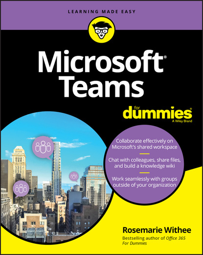 Microsoft Teams For Dummies
Microsoft Teams For Dummies