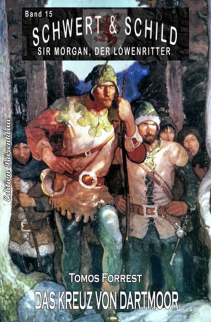 Schwert und Schild - Sir Morgan, der Löwenritter Band 15: Das Kreuz von Dartmoor
Schwert und Schild - Sir Morgan, der Löwenritter Band 15: Das Kreuz von Dartmoor