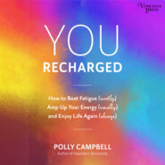 You Recharged - How to Beat Fatigue (Mostly), Amp Up Your Energy (Usually), and Enjoy Life Again (Always) (Unabridged)