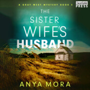 The Sister Wife\'s Husband - A Gray West Mystery, Book 3 (Unabridged)