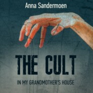 The Cult in my Grandmother\'s House