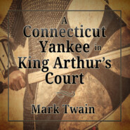 A Connecticut Yankee in King Arthur\'s Court (Unabridged)