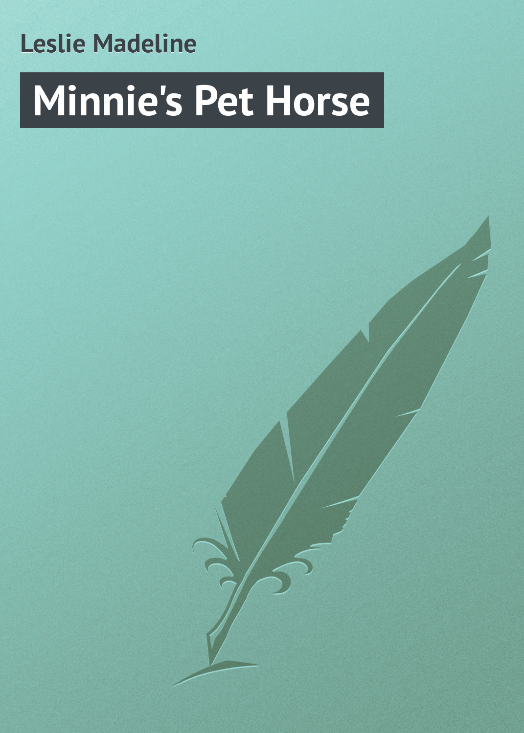 Leslie Madeline Minnie's Pet Horse