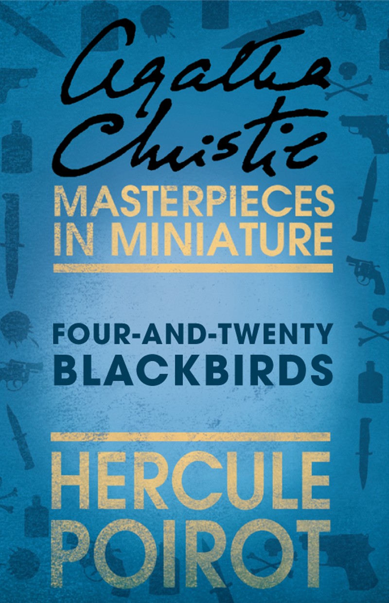 Агата Кристи Four-and-Twenty Blackbirds: A Hercule Poirot Short Story