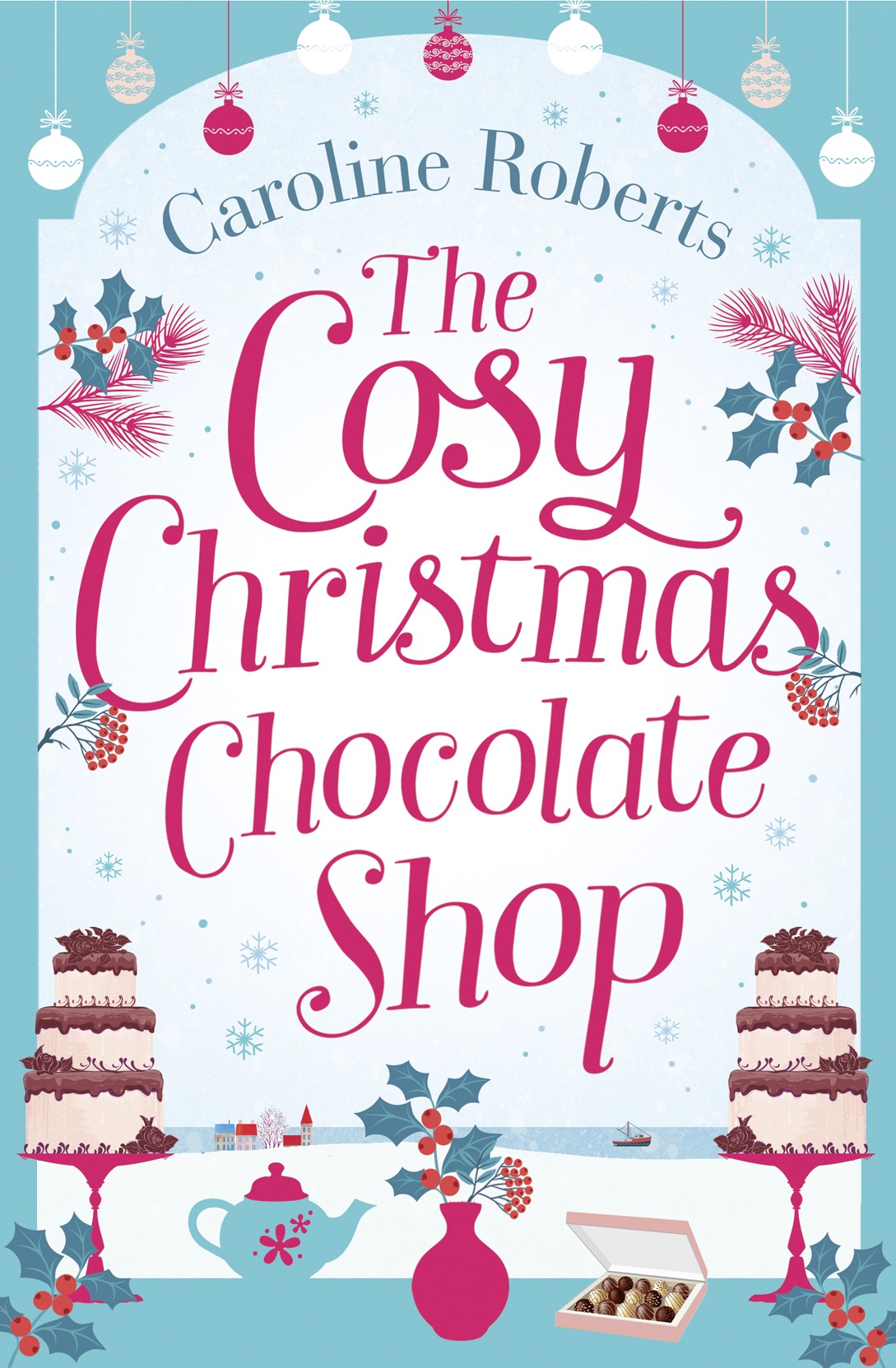 Читать онлайн «The Cosy Christmas Chocolate Shop: The perfect, feel good  romantic comedy to curl up with this Christmas!», Caroline Roberts –  ЛитРес, страница 2