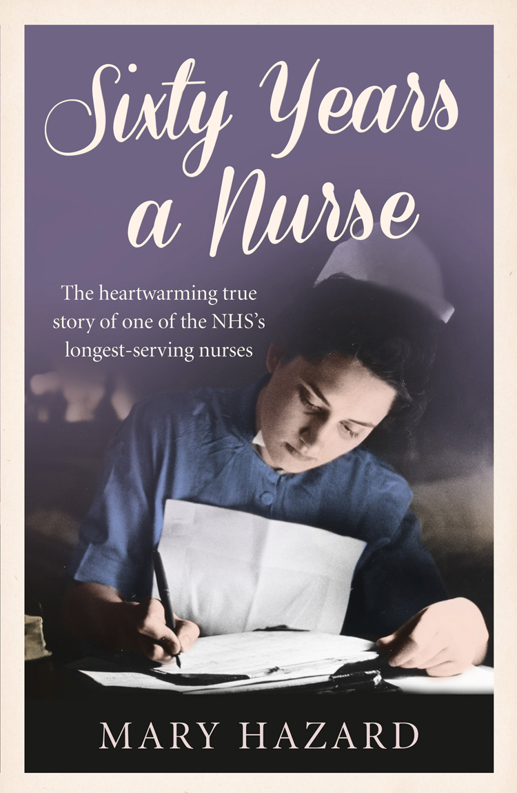 Mary Hazard Sixty Years a Nurse