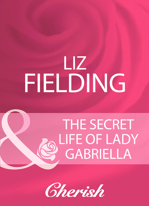 Liz Fielding The Secret Life Of Lady Gabriella