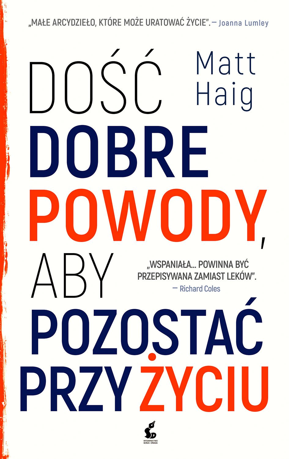 

Dość dobre powody, aby pozostać przy życiu