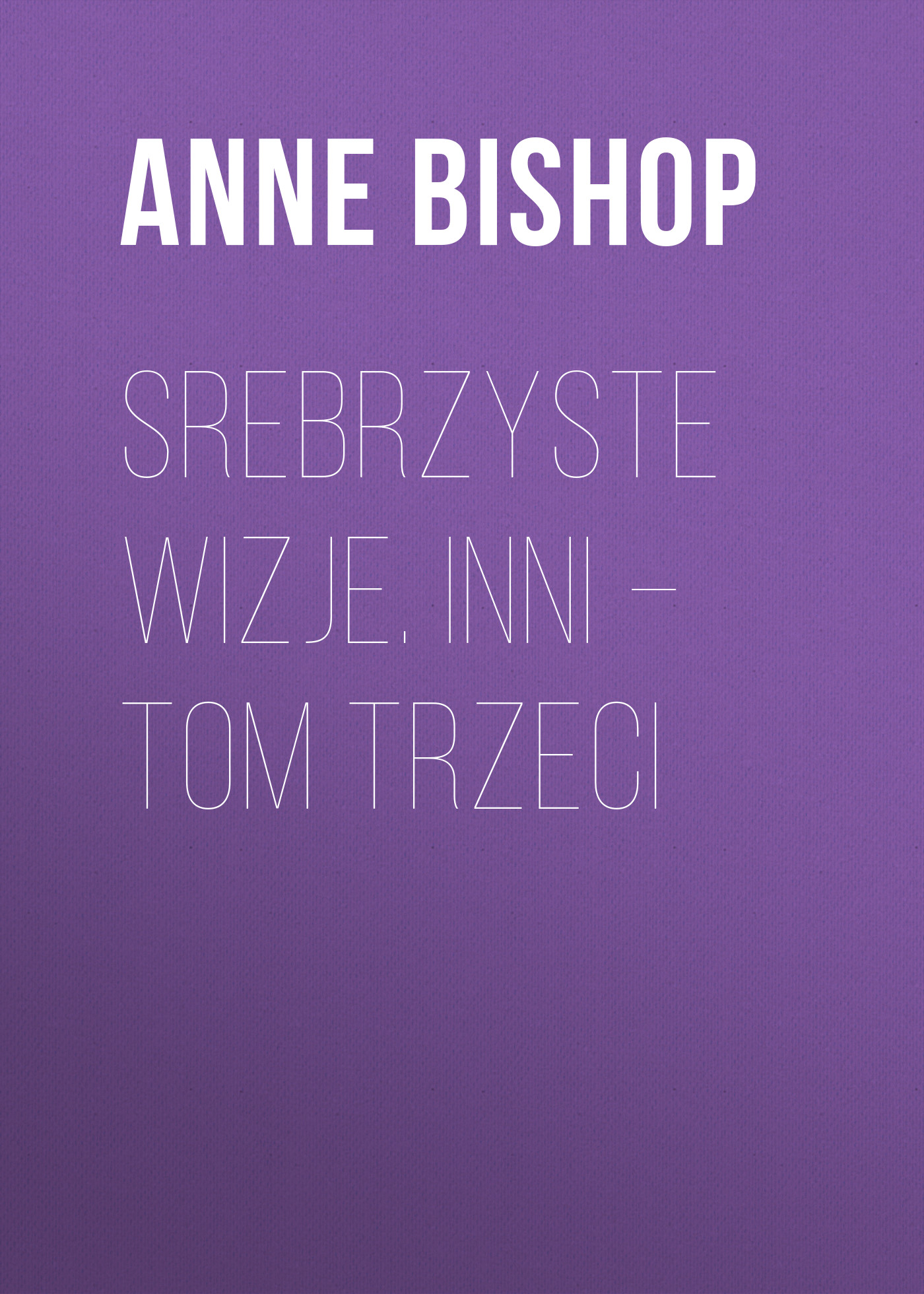 Srebrzyste wizje. Inni – tom trzeci