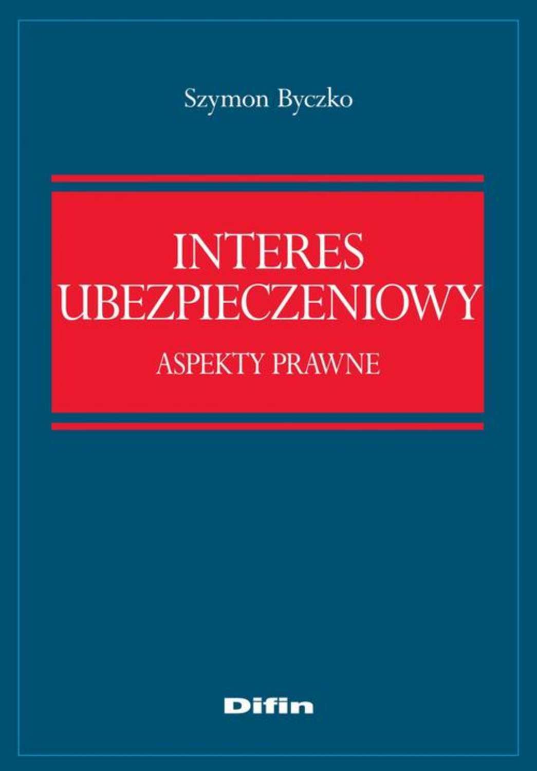 Interes ubezpieczeniowy. Aspekty prawne