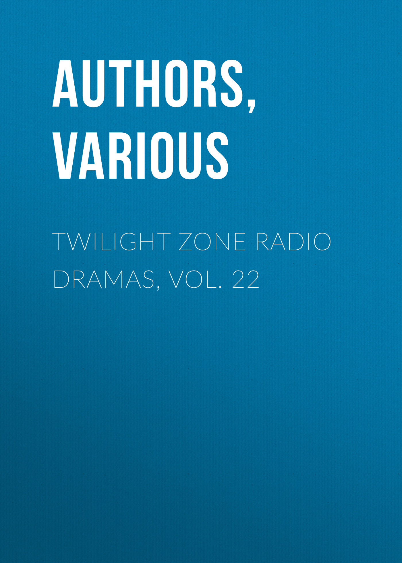 Twilight Zone Radio Dramas, Vol. 22