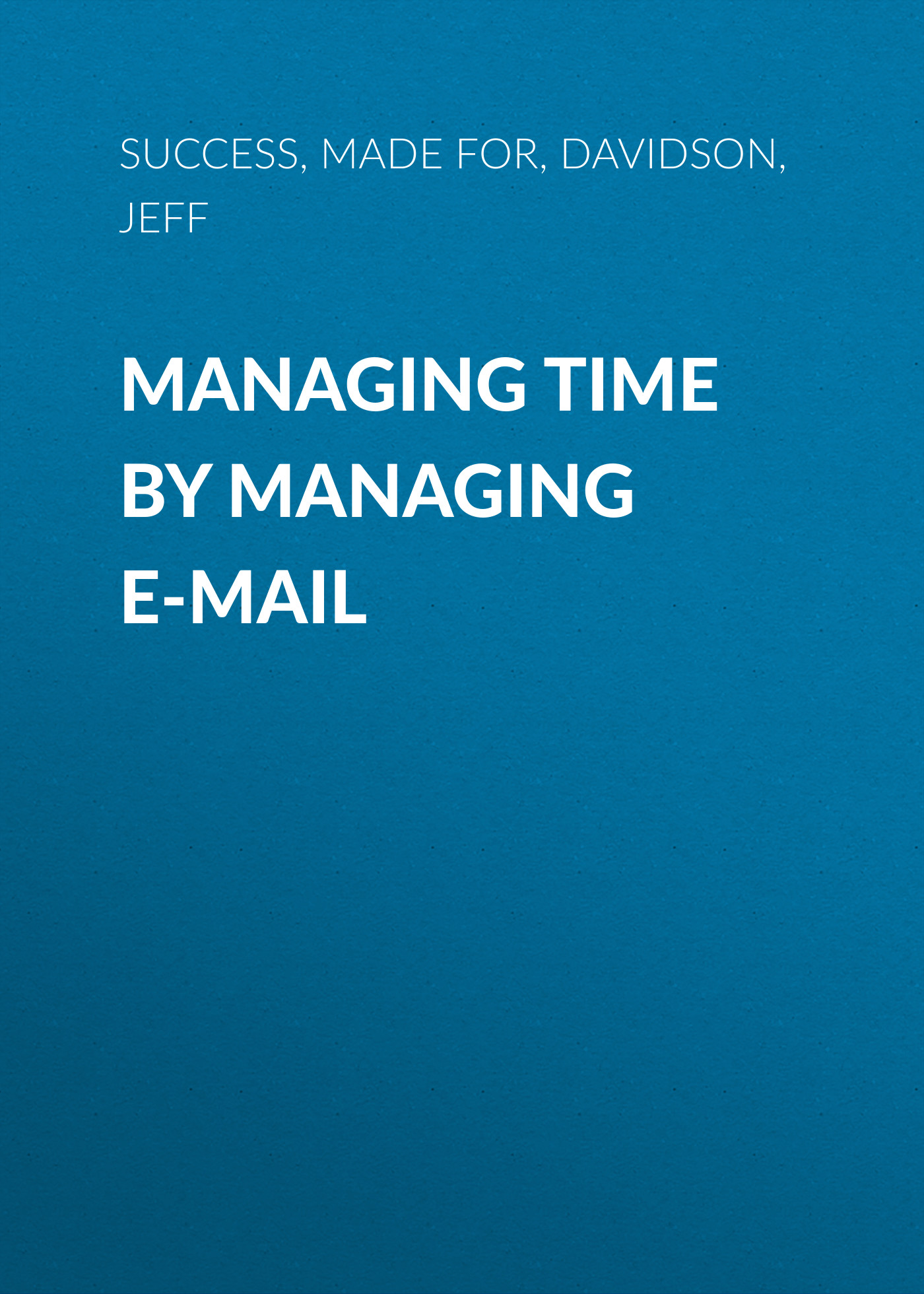 Managing Time by Managing E-mail