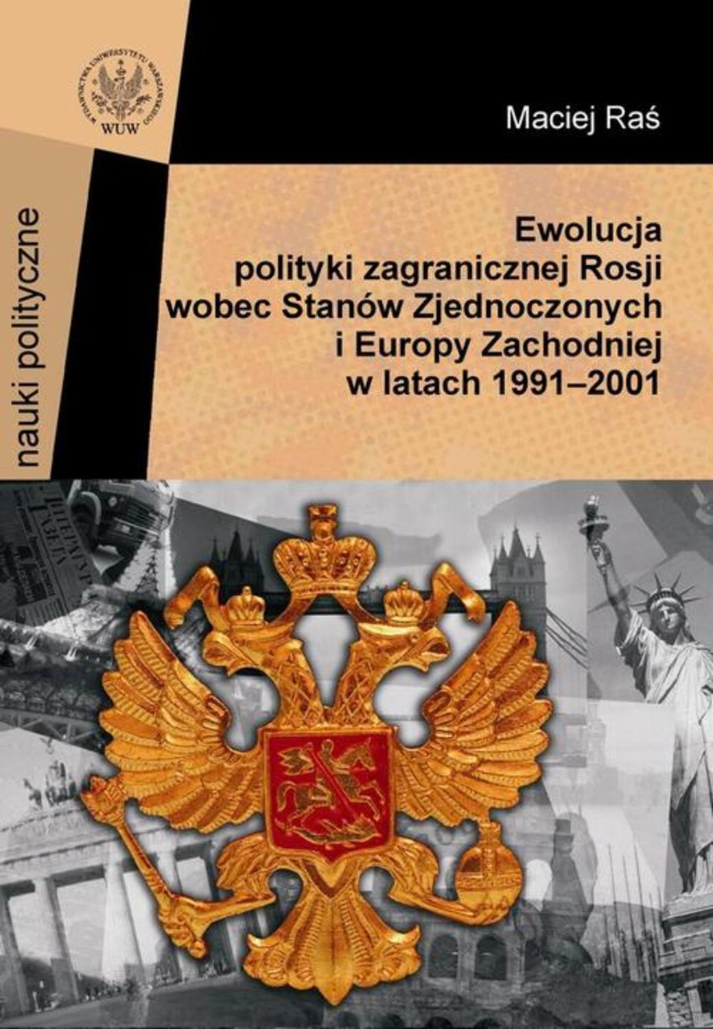 Ewolucja polityki zagranicznej Rosji wobec Stanów Zjednoczonych i Europy Zachodniej w latach 1991-2001