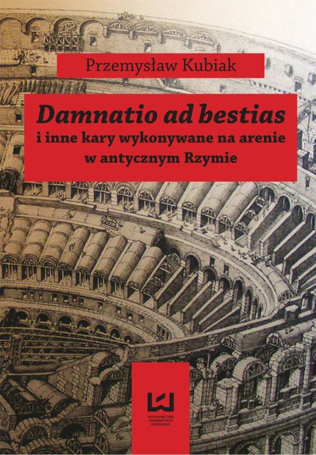 

Damnatio ad bestias i inne kary wykonywane na arenie w antycznym Rzymie