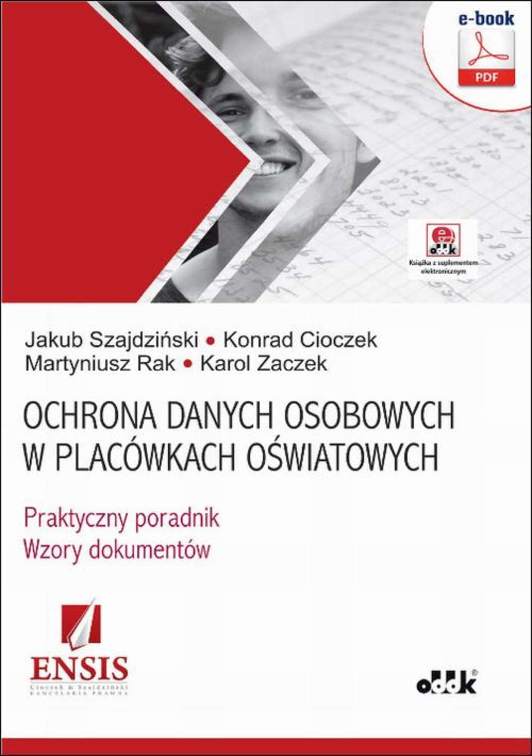 

Ochrona danych osobowych w placówkach oświatowych – praktyczny poradnik – wzory dokumentów (e-book z suplementem elektronicznym)