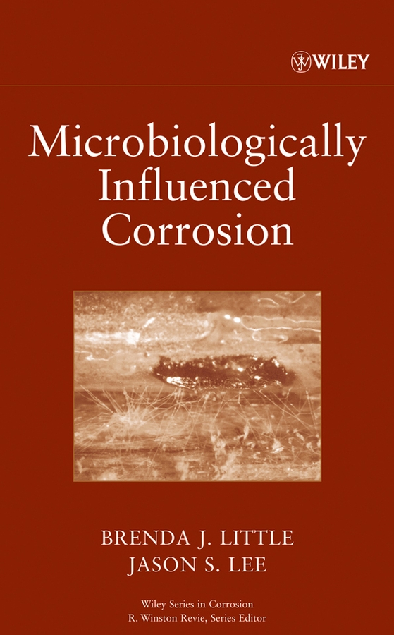 Microbiologically Influenced Corrosion, Brenda Little J. – скачать Pdf ...