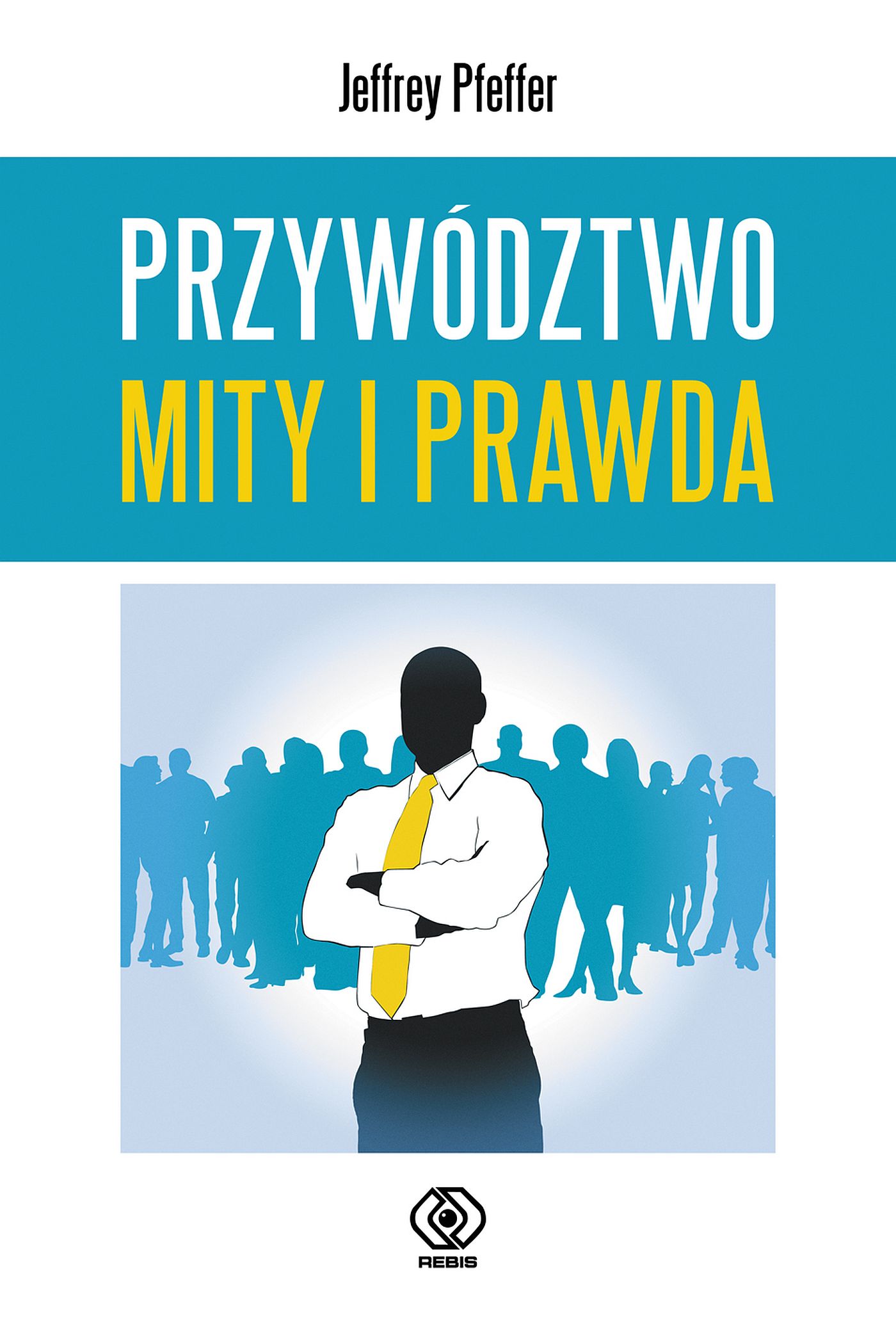 Przywództwo. Mity i prawda