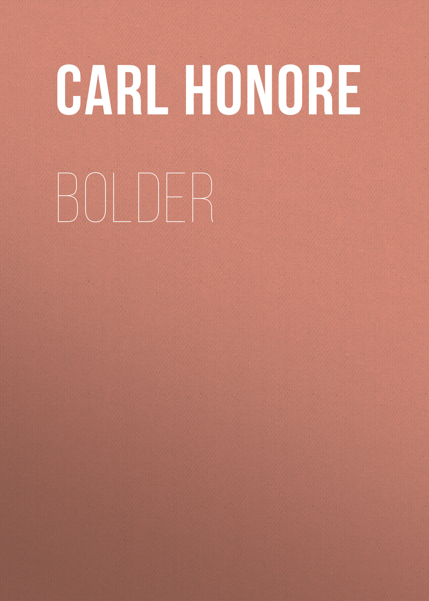 

Bolder