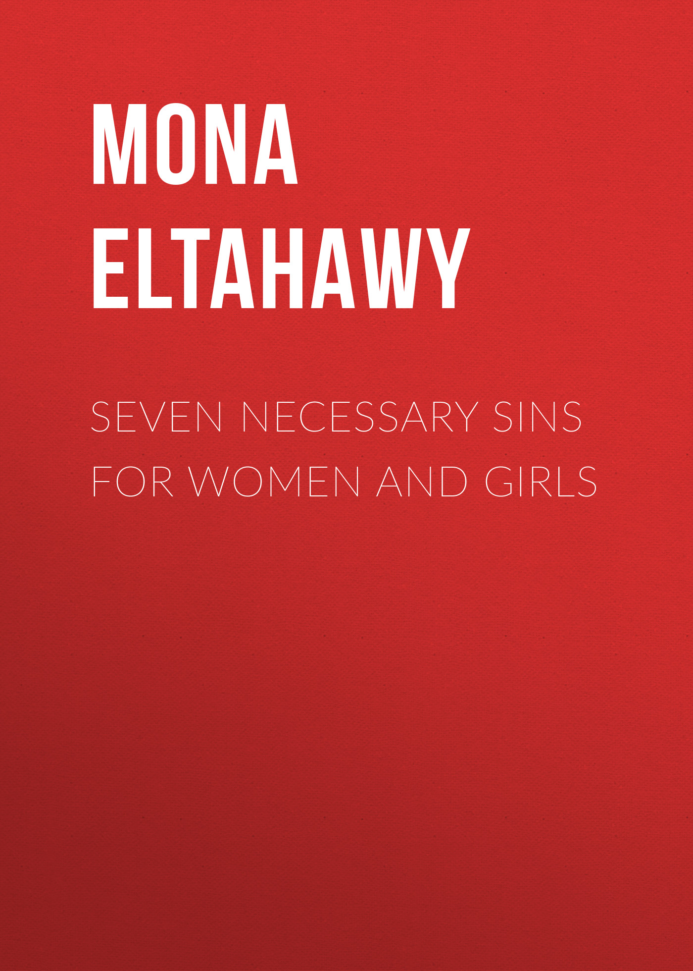 

Seven Necessary Sins for Women and Girls