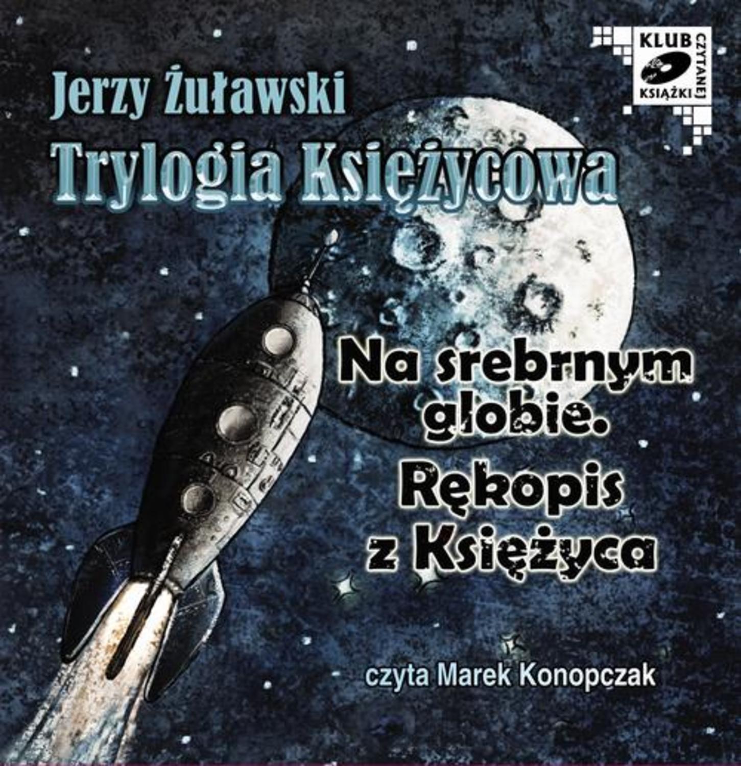 Trylogia Księżycowa - Na srebrnym globie. Rękopis z księżyca