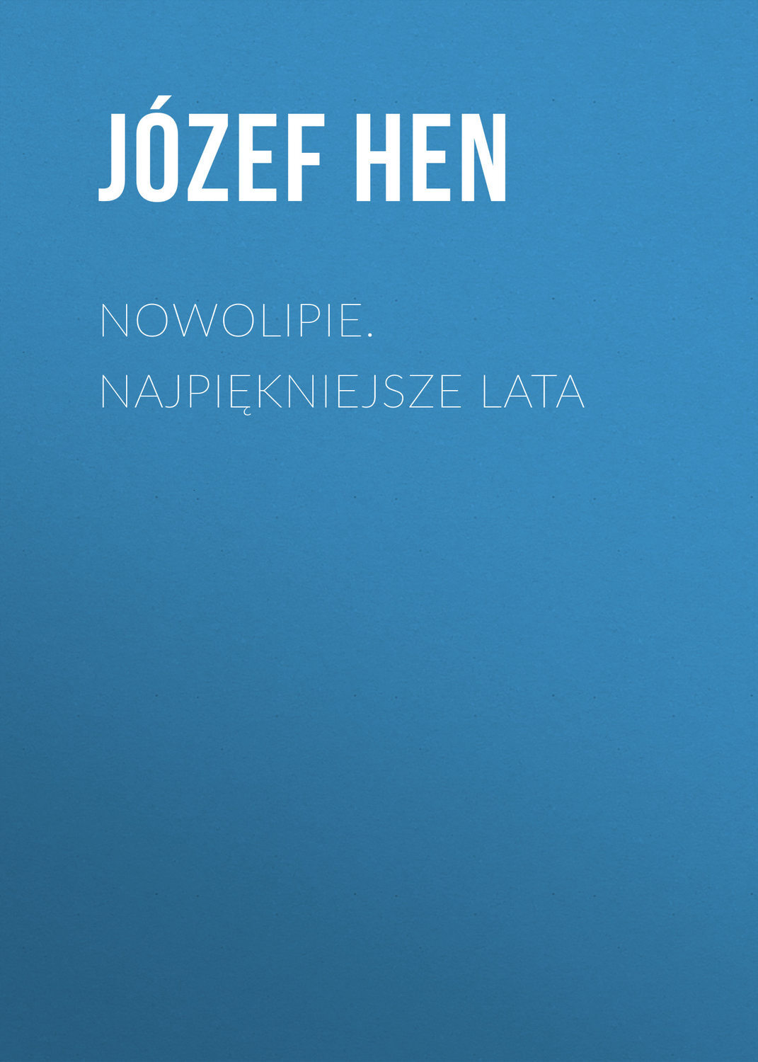 

Nowolipie. Najpiękniejsze lata