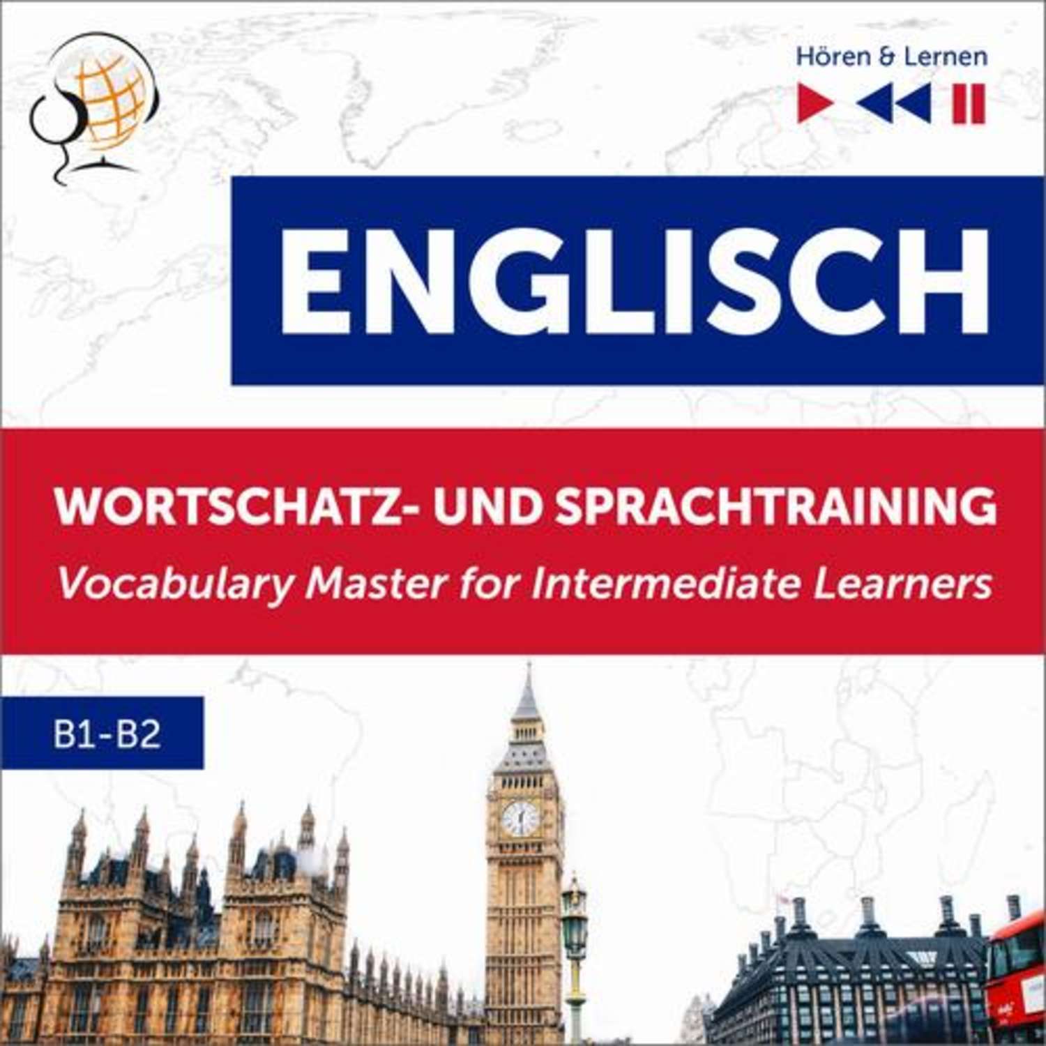 Dorota Guzik Englisch Wortschatz- und Sprachtraining B1-B2 – Hören & Lernen: English Vocabulary Master for Intermediate Learners