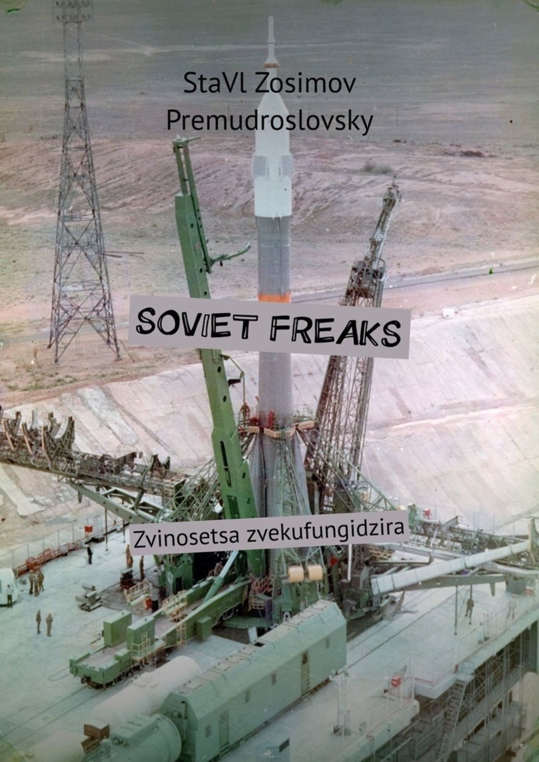 

SOVIET FREAKS. Zvinosetsa zvekufungidzira