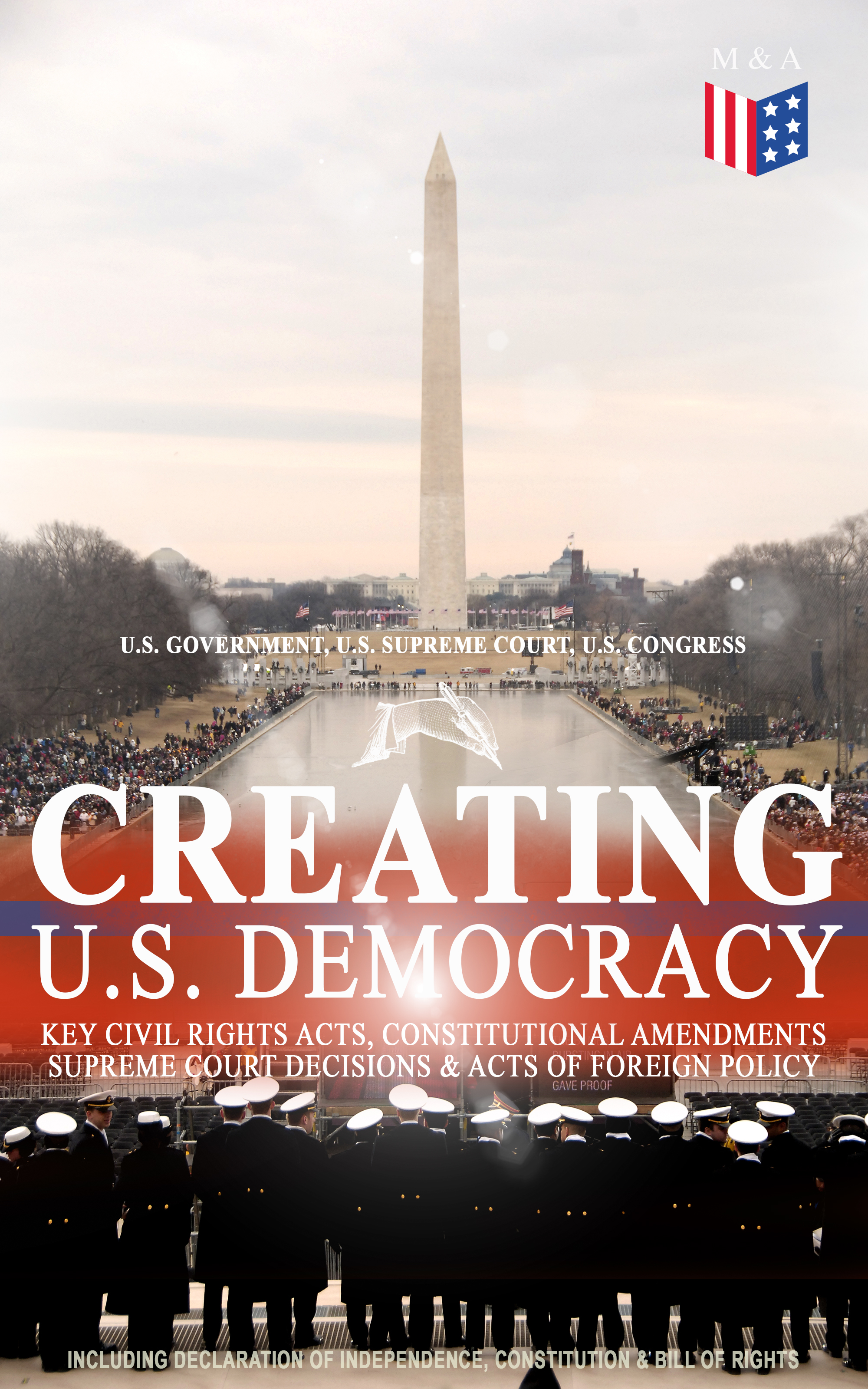 U.S. Congress Creating U.S. Democracy: Key Civil Rights Acts, Constitutional Amendments, Supreme Court Decisions & Acts of Foreign Policy (Including Declaration of Independence, Constitution & Bill of Rights) abuse of rights in maltese jurisprudence