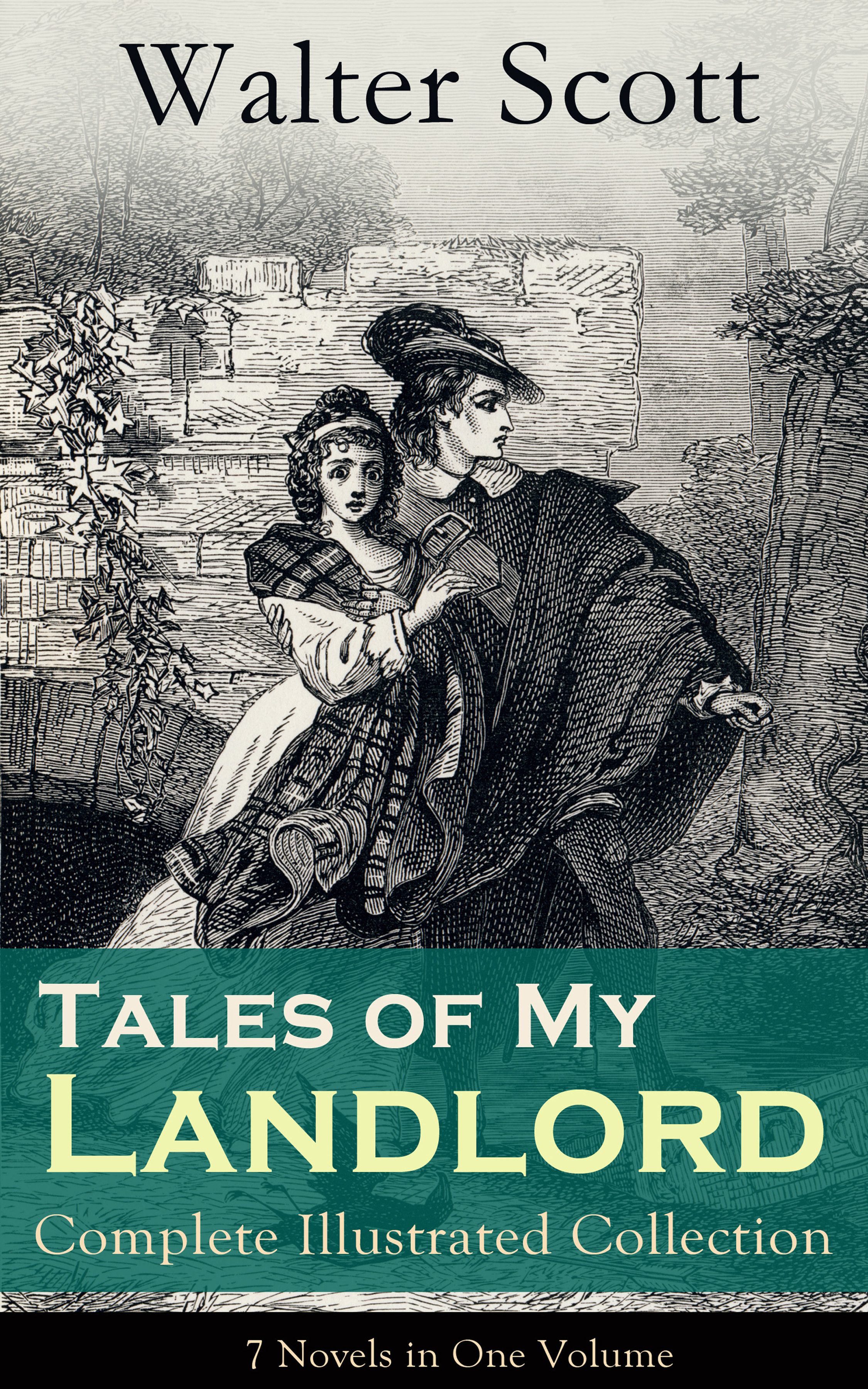 Walter Scott Tales of My Landlord - Complete Illustrated Collection: 7 Novels in One Volume: Old Mortality, Black Dwarf, The Heart of Midlothian, The Bride of Lammermoor, A Legend of Montrose, Count Robert of Paris and Castle Dangerous montrose montrose original album series 5 cd