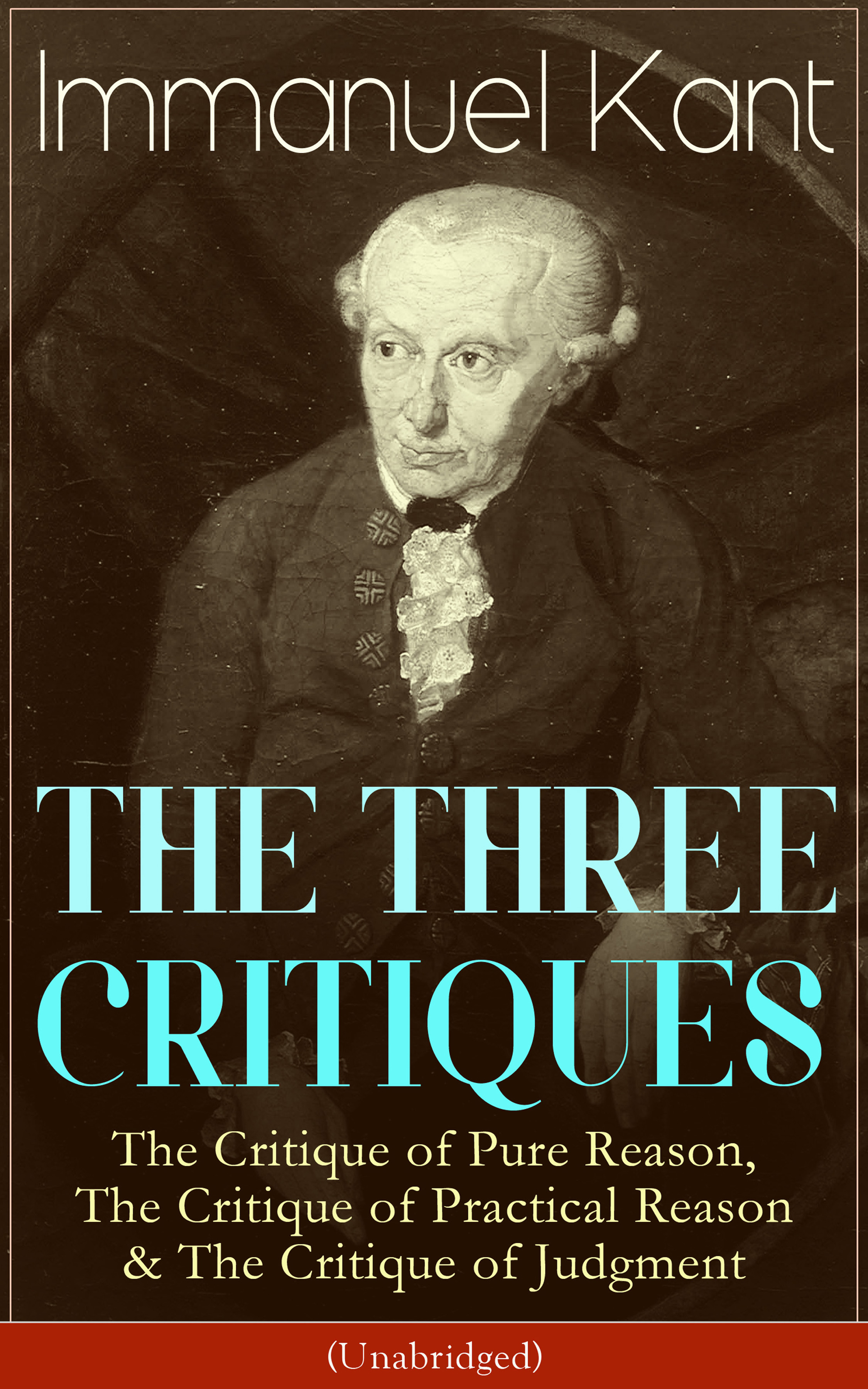 Immanuel Kant THE THREE CRITIQUES: The Critique of Pure Reason, The Critique of Practical Reason & The Critique of Judgment (Unabridged) reconstructing a pedagogical framework for critique sessions