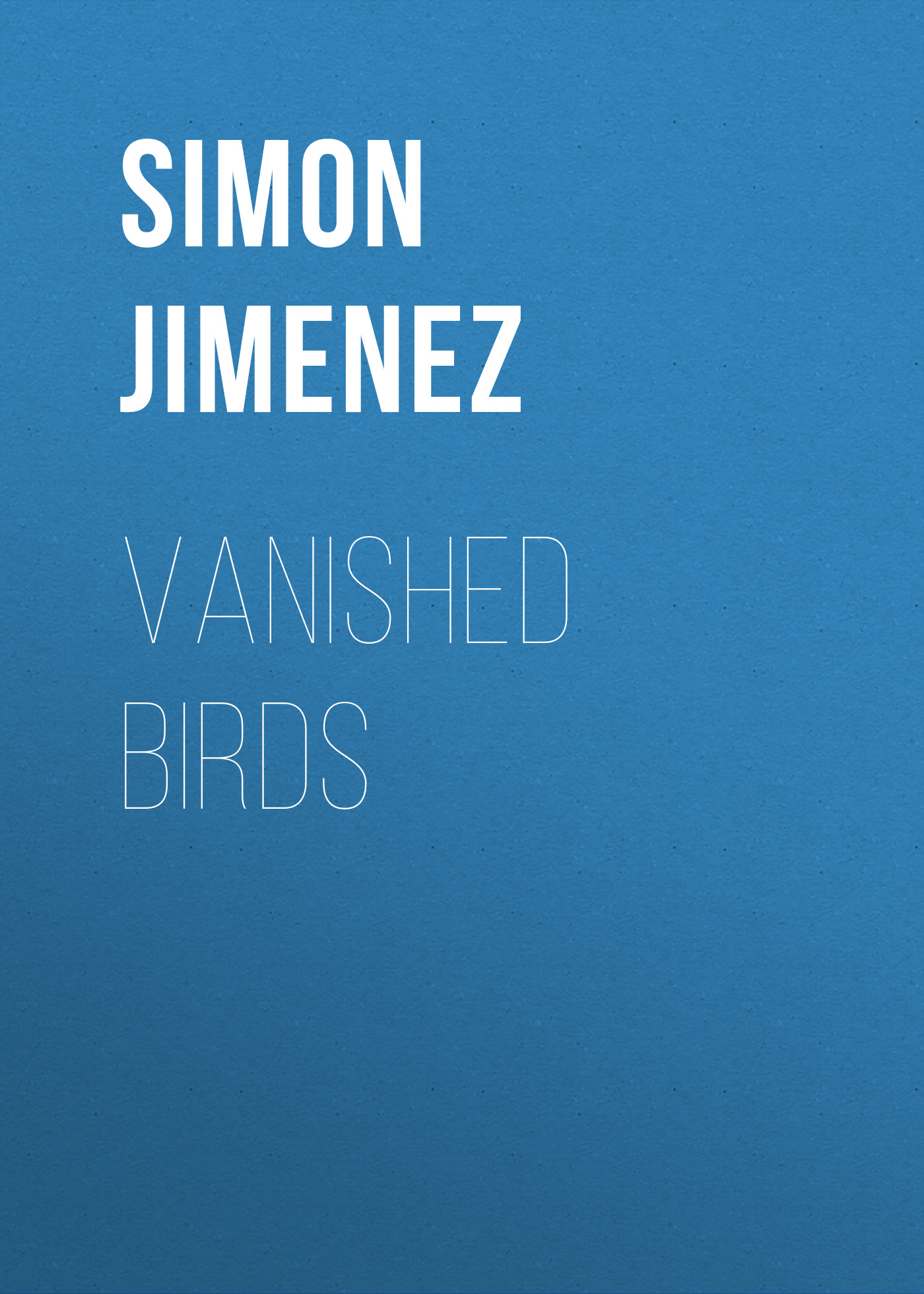 

Vanished Birds