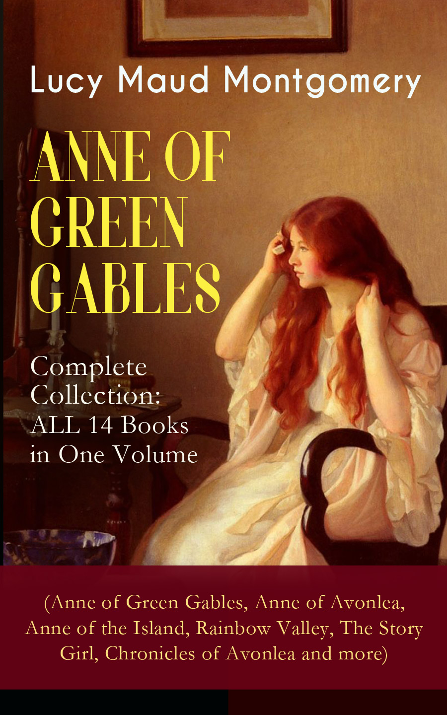 Lucy Maud Montgomery ANNE OF GREEN GABLES - Complete Collection: ALL 14 Books in One Volume (Anne of Green Gables, Anne of Avonlea, Anne of the Island, Rainbow Valley, The Story Girl, Chronicles of Avonlea and more) marquis of ruvigny and raineval the plantagenet roll of the blood royal being a complete table of all the descendants now living of edward iii king of england the anne of exeter volume containing the descendants of anne plantagenet duchess of exeter