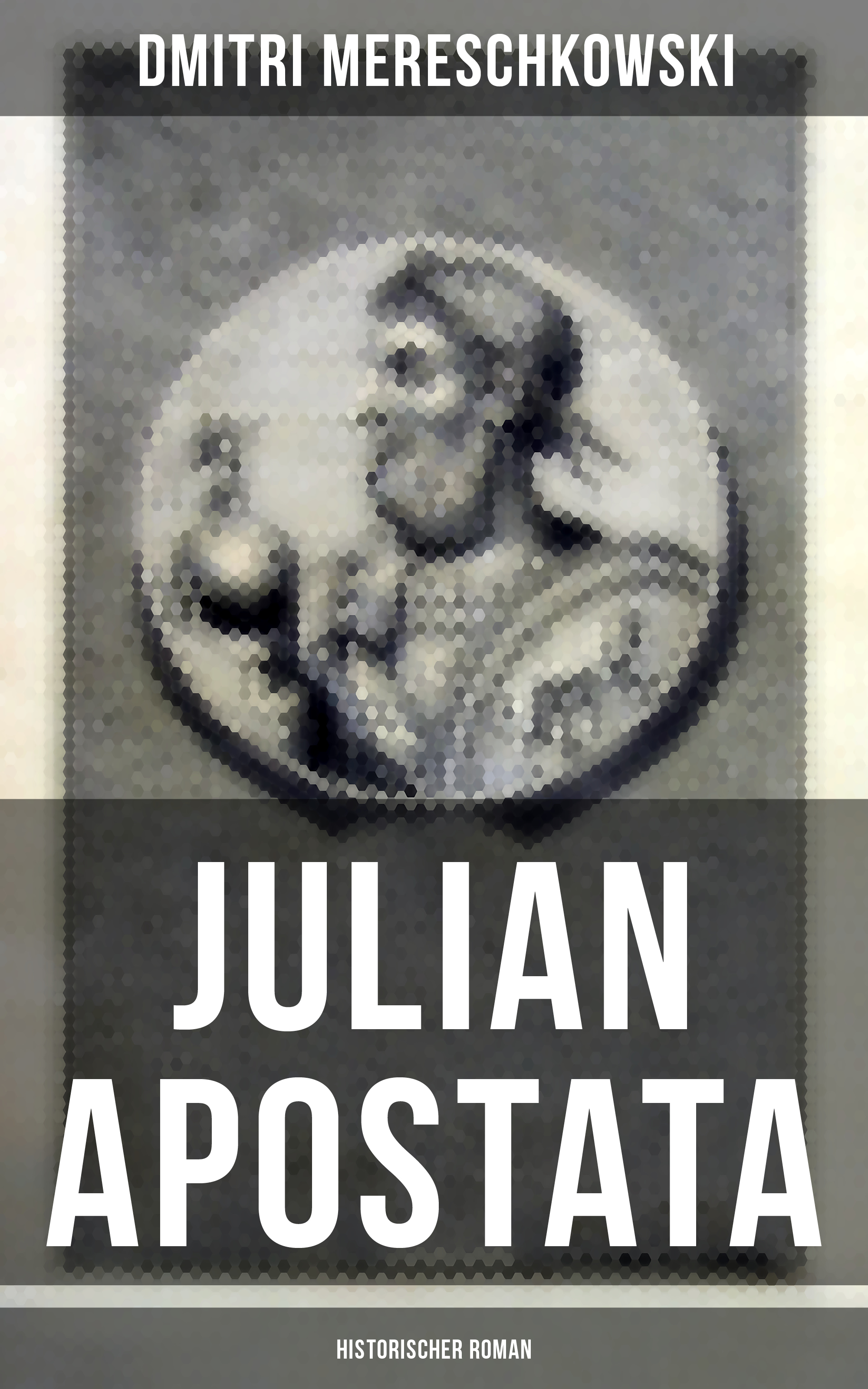 Dmitri Mereschkowski Julian Apostata (Historischer Roman)